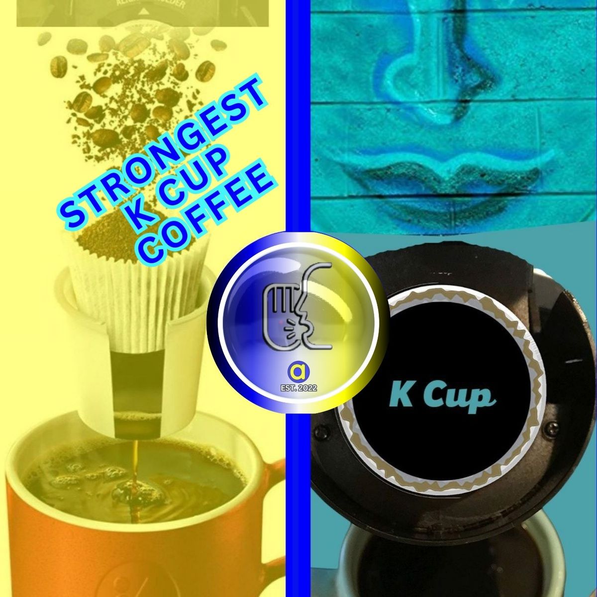 Strongest K Cup Coffee Calling All Caffeine Cravers